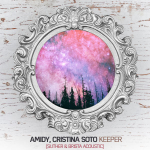 ดาวน์โหลดและฟังเพลง Keeper (Suther & Brista Acoustic) พร้อมเนื้อเพลงจาก Amidy