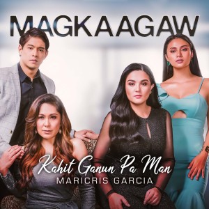Listen to Kahit Ganun Pa Man (Theme from "Magkaagaw") (From "Magkaagaw") song with lyrics from Maricris Garcia