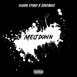 Gudda Chyld的專輯MELTDOWN (feat. 2Degreez) (Explicit)