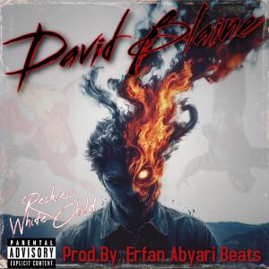 收聽Reckless White Child的David Blaine (Explicit)歌詞歌曲