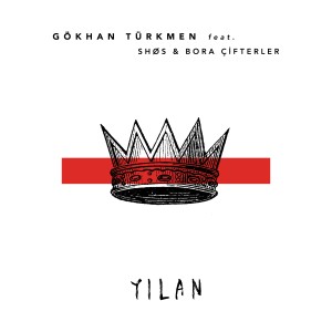 收聽Gökhan Türkmen的Yılan (SHØS & Bora Çifterler Remix)歌詞歌曲