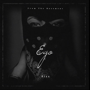ดาวน์โหลดและฟังเพลง Ego (Explicit) พร้อมเนื้อเพลงจาก SiXX