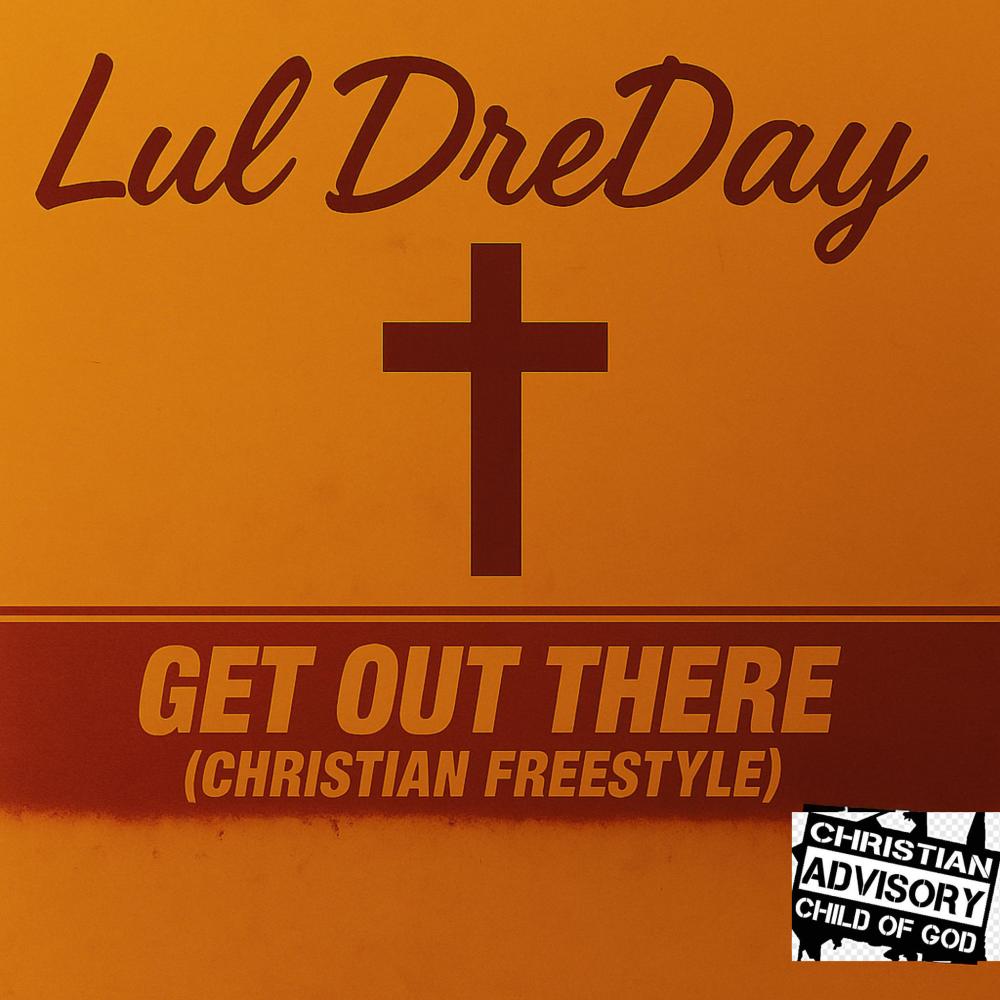 Get Out There (Christian Freestyle)
