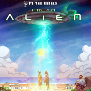 PS The ReBels的專輯I'm an Alien (Explicit)