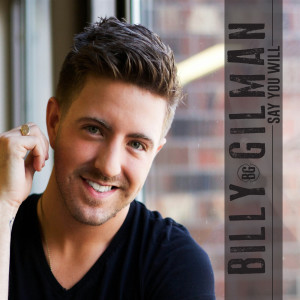 Listen to Say You Will song with lyrics from Billy Gilman