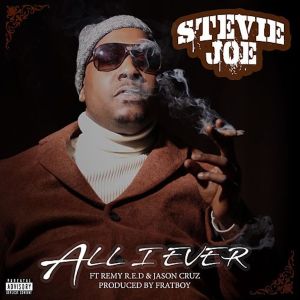 All I Ever (feat. Remy R.E.D & Jason Cruz) (Explicit) dari Stevie Joe