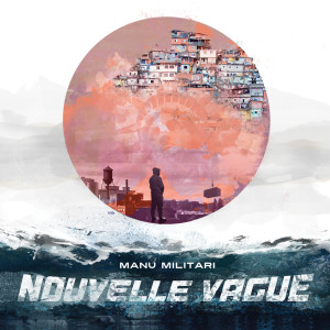 收听Manu Militari的Nouvelle vague (Explicit)歌词歌曲