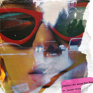 收聽Keenan的No Good For You (feat. Jaymes Young)歌詞歌曲