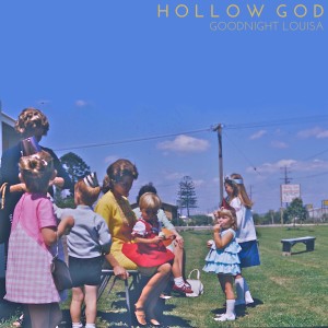 收聽Goodnight Louisa的Hollow God歌詞歌曲
