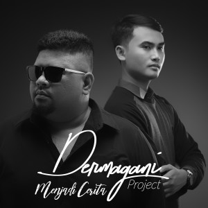 Dengarkan Menjadi Cerita lagu dari Dermagani Project dengan lirik