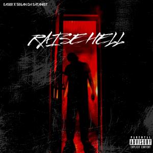 收聽Easer的Raise Hell (feat. Segan Da Satanist) (Explicit)歌詞歌曲