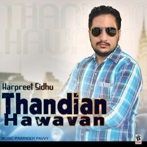 收聽Harpreet Sidhu的Thandian Hawavan歌詞歌曲