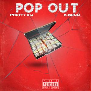 收聽Pretty Dij的POP OUT (feat. D Bunn) (Explicit)歌詞歌曲