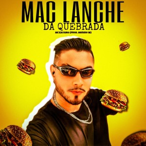 MC KAYANO的專輯Mac Lanche da Quebrada (Explicit)