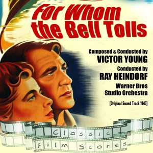 อัลบัม For Whom the Bell Tolls (Original Motion Picture Soundtrack) ศิลปิน Ray Heindorf