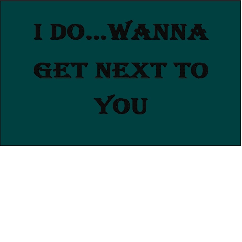 I Do... Wanna Get Next to You (Originally Performed By 3LW feat. P Diddy & Loon)