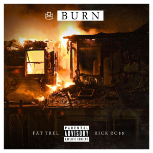 Dengarkan Burn (feat. Rick Ross) (Explicit) lagu dari Fat Trel dengan lirik