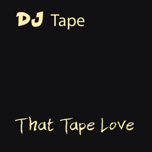 DJ Tape的專輯That Tape Love