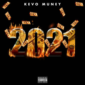 收聽Kevo Muney的2021 (Explicit)歌詞歌曲