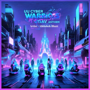 Abhishek Bhatt的專輯UU Cyber Warriors IT Utsav Anthem (Live Version)