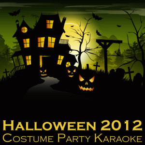 Ultimate Karaoke Stars的專輯Halloween 2012: Costume Party Karaoke