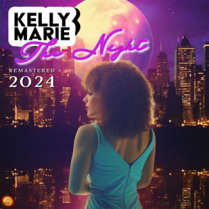 อัลบัม The Night (Remastered 2024) ศิลปิน Kelly Marie
