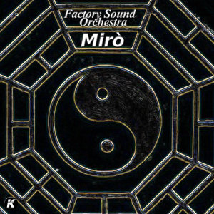Listen to MIRO' song with lyrics from Factory Sound Orchestra