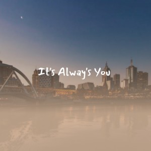 Dengarkan It's Alway's You lagu dari Sinatra, Frank dengan lirik