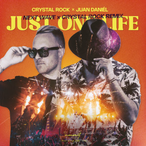Crystal Rock的專輯Just one life (Next Wave x Crystal Rock Remix)