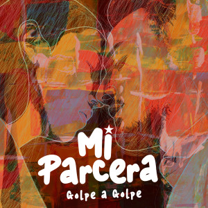 Album Mi Parcera oleh Golpe a Golpe