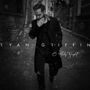 ดาวน์โหลดและฟังเพลง O Holy Night พร้อมเนื้อเพลงจาก Ryan Griffin