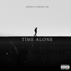 Listen to Time Alone (Explicit) song with lyrics from Ju$tu$