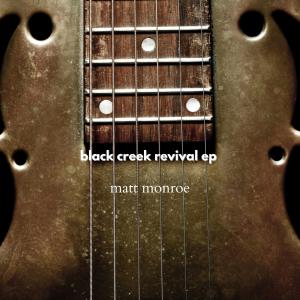 Matt Monroe的專輯Black Creek Revival EP (Explicit)