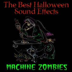 ดาวน์โหลดและฟังเพลง Halloween Ghost Sound Effects พร้อมเนื้อเพลงจาก Machine Zombies