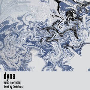 Hang的专辑dyna (feat. TOCCHI)