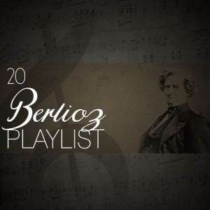 15 Berlioz Playlist