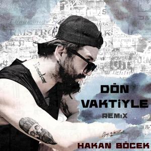 ดาวน์โหลดและฟังเพลง Dön Vaktiyle (Remix) พร้อมเนื้อเพลงจาก Hakan Böcek