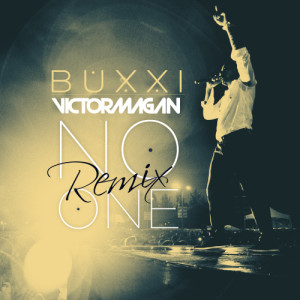收聽Buxxi的No One (Victor Magan Remix)歌詞歌曲