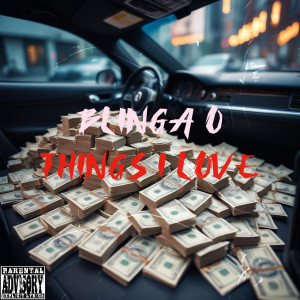 Album Things I Love (Explicit) from Blinga O