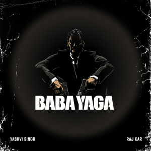 Listen to Baba Yaga song with lyrics from Yashvi Singh