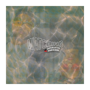 收聽Superlative的Watching (Explicit)歌詞歌曲