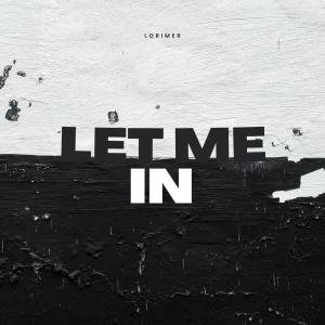 อัลบัม Let Me In ศิลปิน Lorimer