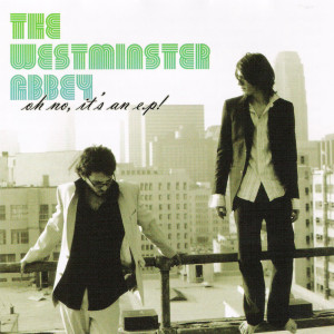 อัลบัม Oh No, It's An EP! ศิลปิน The Westminster Abbey