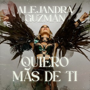 Alejandra Guzmán的專輯Quiero Más De Ti