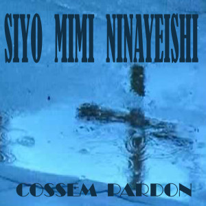收聽Cossem Pardon的Kuokoka Ni Jambo Moja歌詞歌曲