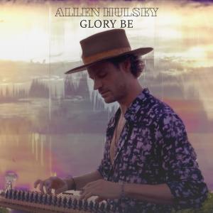 收聽Allen Hulsey Project的Glory Be歌詞歌曲