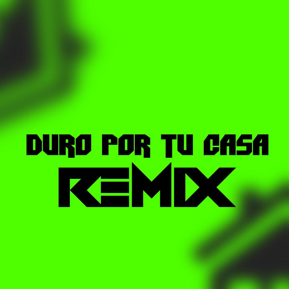 Duro Por Tu Casa Remix (feat. secreto el biberon & lapiz conciente)