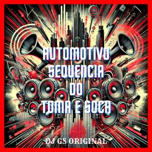 ดาวน์โหลดและฟังเพลง AUTOMOTIVO - SEQUÊNCIA DO TOMA E SOCA (Explicit) พร้อมเนื้อเพลงจาก DJ GS ORIGINAL