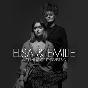 收聽Elsa & Emilie的Chains of Promises歌詞歌曲