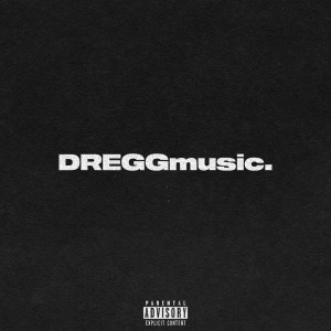 收聽Dregg的DREGGmusic. (Explicit)歌詞歌曲